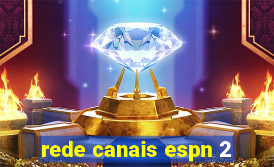 rede canais espn 2