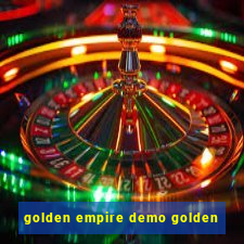 golden empire demo golden