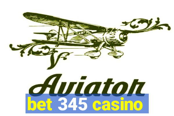 bet 345 casino