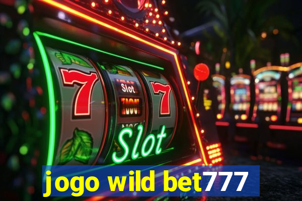 jogo wild bet777