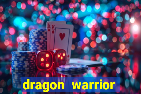 dragon warrior legend champion