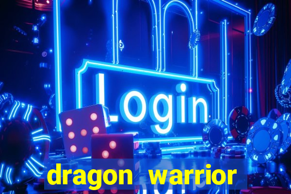 dragon warrior legend champion