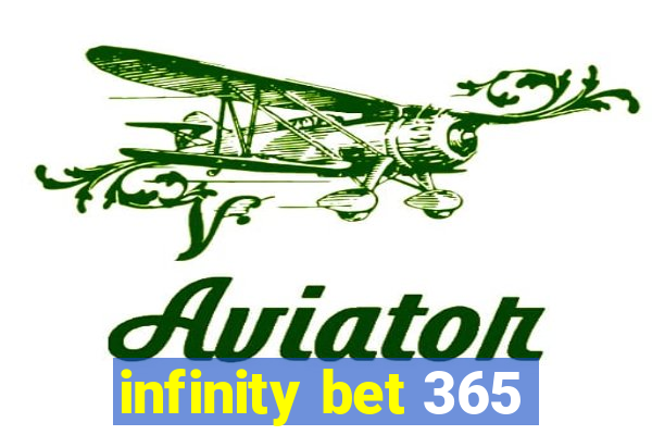 infinity bet 365