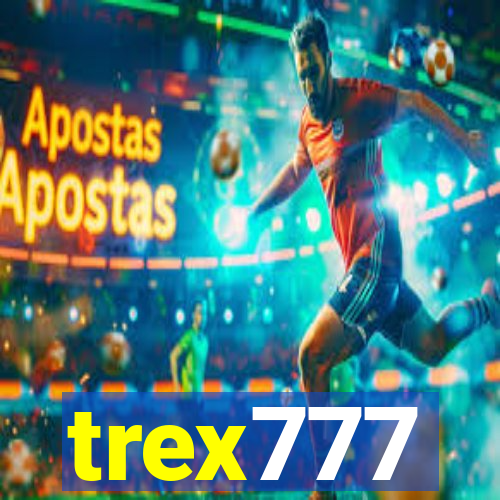 trex777