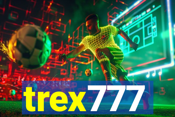 trex777