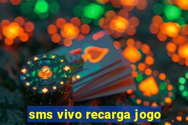 sms vivo recarga jogo