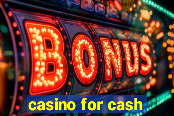 casino for cash