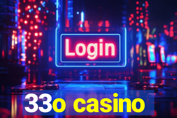 33o casino