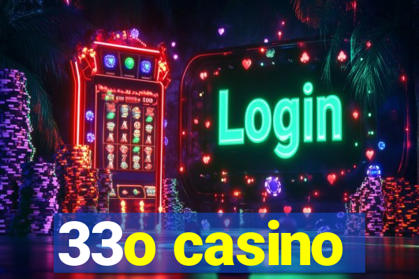 33o casino