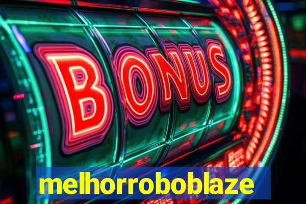 melhorroboblaze