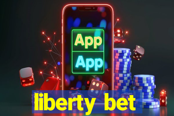 liberty bet