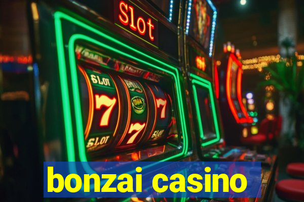 bonzai casino