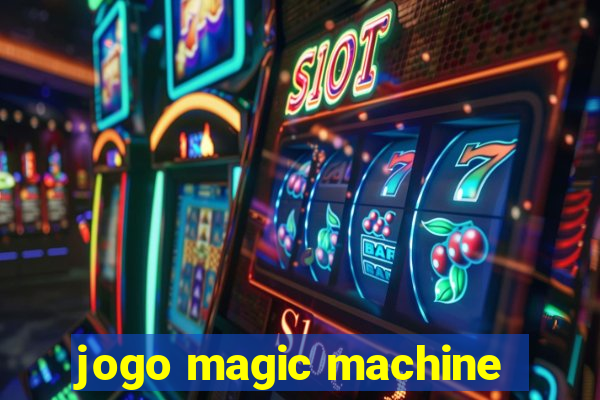 jogo magic machine