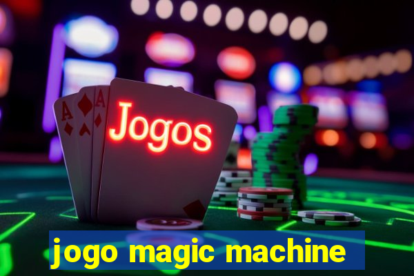 jogo magic machine