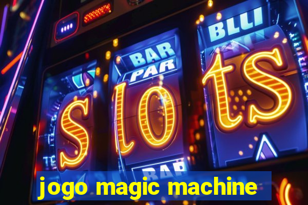 jogo magic machine