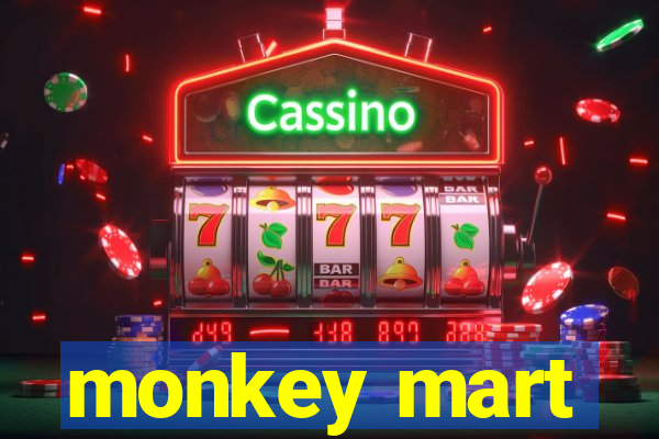 monkey mart