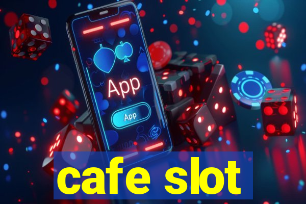 cafe slot