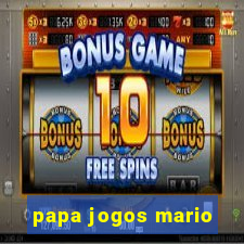 papa jogos mario