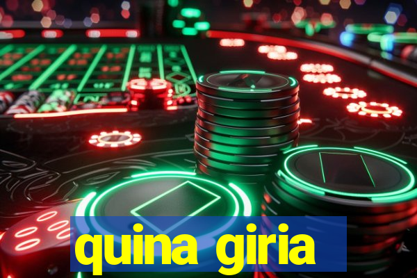 quina giria