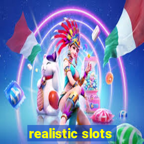 realistic slots