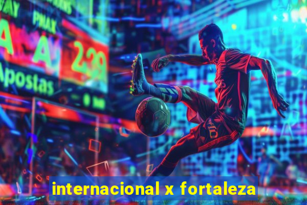 internacional x fortaleza