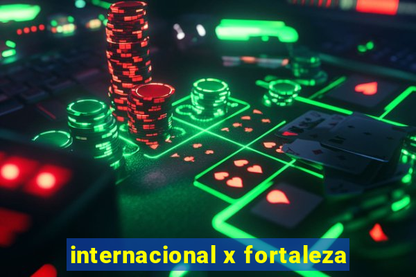 internacional x fortaleza