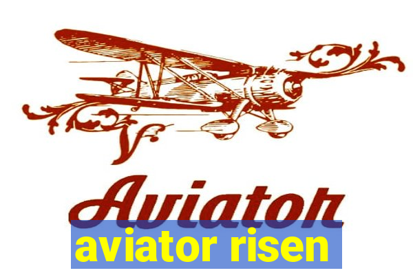 aviator risen