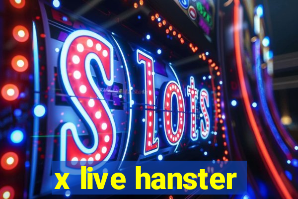 x live hanster