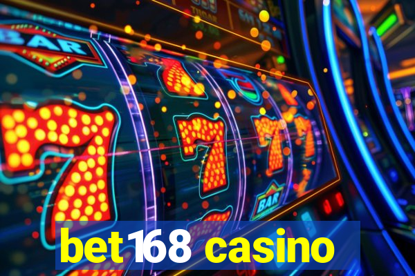 bet168 casino