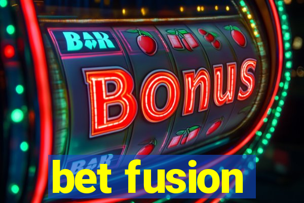 bet fusion