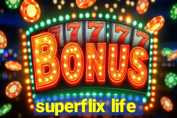 superflix life