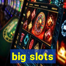 big slots