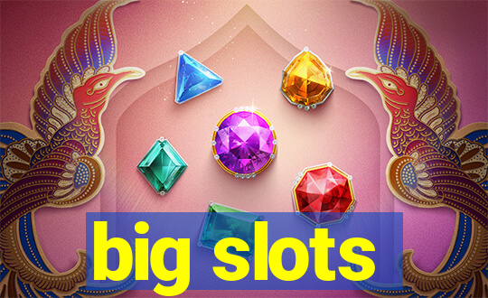 big slots