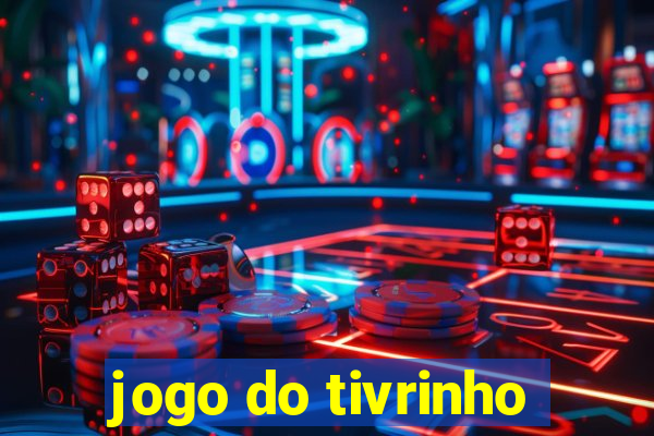 jogo do tivrinho