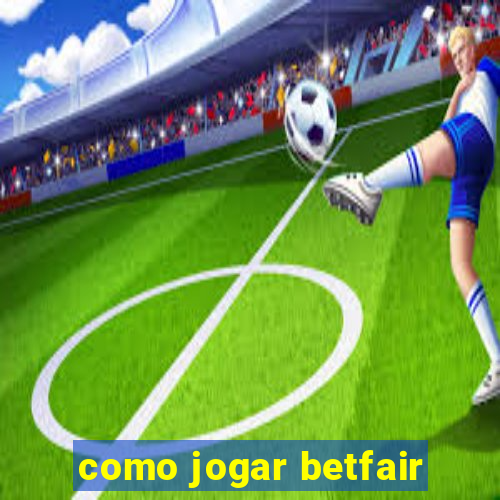 como jogar betfair