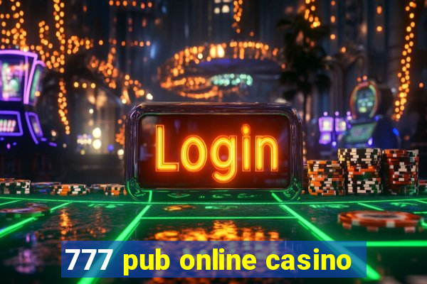 777 pub online casino