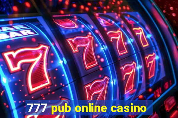 777 pub online casino