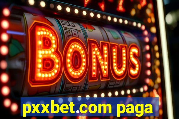 pxxbet.com paga