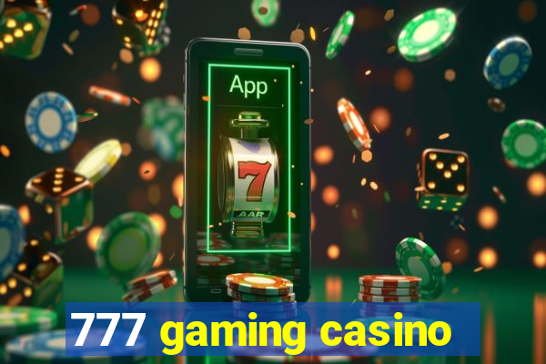 777 gaming casino