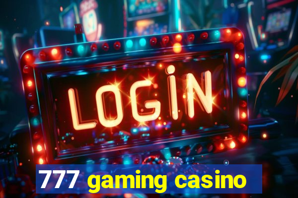 777 gaming casino