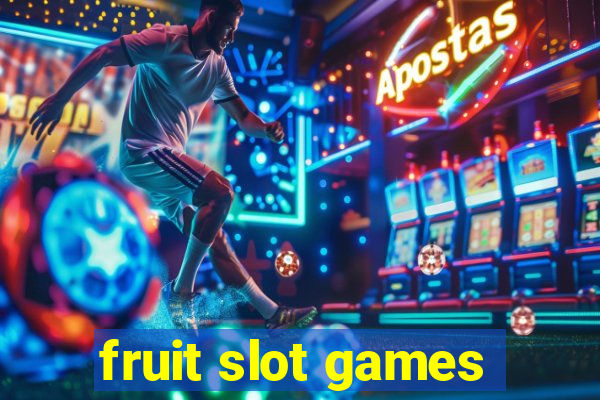 fruit slot games