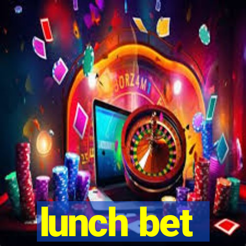 lunch bet