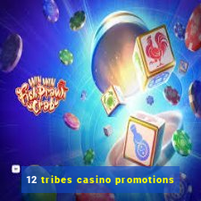 12 tribes casino promotions