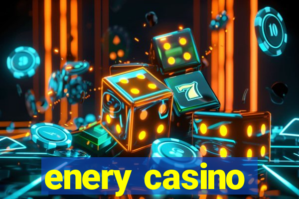 enery casino