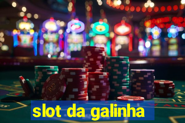 slot da galinha