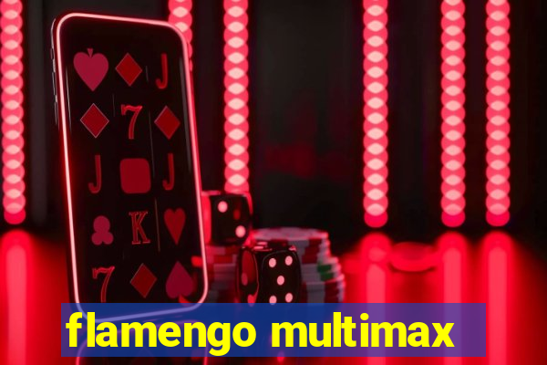 flamengo multimax