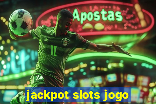 jackpot slots jogo