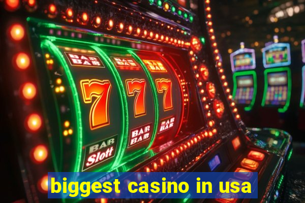 biggest casino in usa