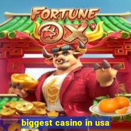 biggest casino in usa