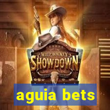 aguia bets